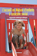 Accueil en Maison d'enfants à caractère social. Approche anthropo-clinique (L')